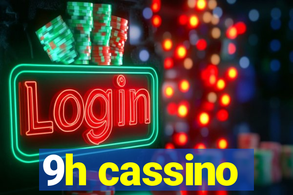 9h cassino